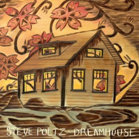 Steve Poltz - Dreamhouse